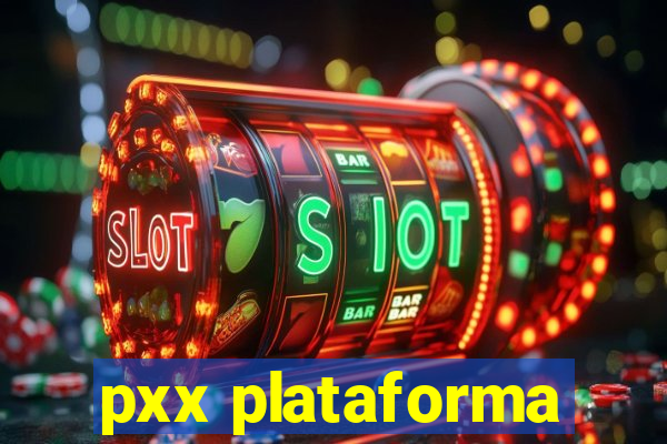 pxx plataforma